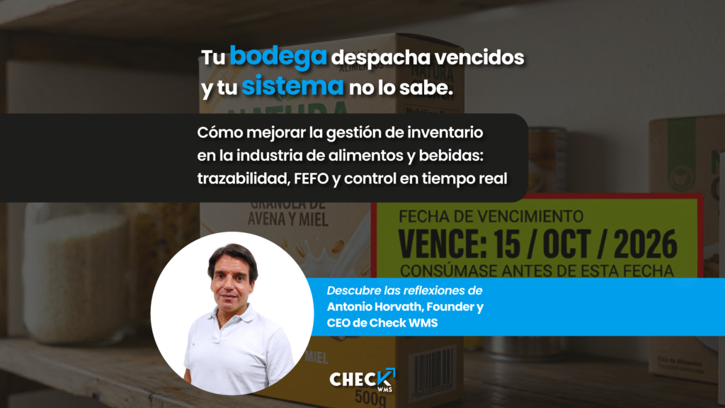 Diagrama de gestión logística en la industria de alimentos y bebidas mostrando control de inventario, trazabilidad por lotes y rotación FEFO para productos perecibles.