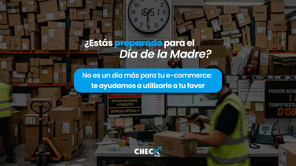 Gestión de inventario y logística e-commerce en Día de la Madre: evitar errores de picking, quiebres de stock y retrasos en despacho